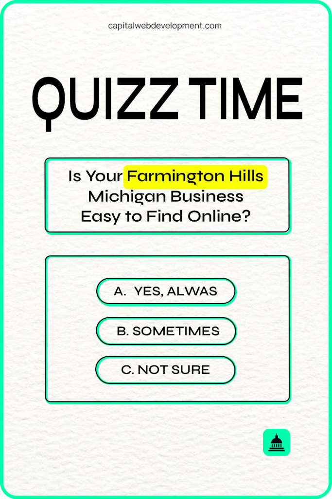 Is your Farmington Hills, Michigan business easy to find online